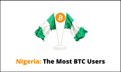 Why Nigeria Has The Highest Percentage In Bitcoin Usage In The World